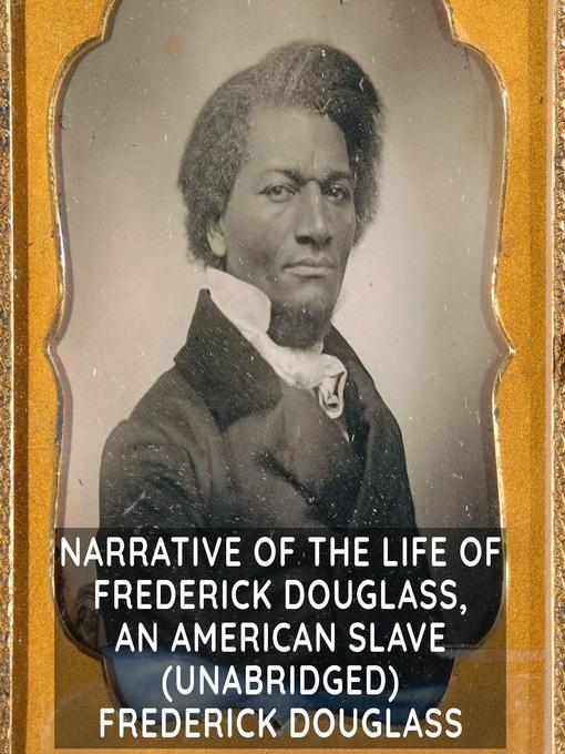 Title details for Narrative of the Life of Frederick Douglass, an American Slave by Frederick Douglass - Available